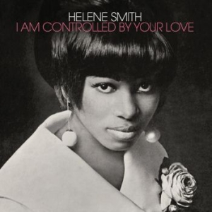 Helene Smith - I Am Controlled By Your Love in the group VINYL / RnB-Soul at Bengans Skivbutik AB (4262969)