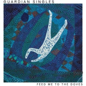 Guardian Singles - Feed Me To The Doves (Ltd Whirlpool in the group VINYL / Rock at Bengans Skivbutik AB (4262972)