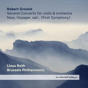 Groslot Robert | Roth Linus | Brussels Philharmo - Now, Voyager, Sail... in the group CD / Klassiskt,Övrigt at Bengans Skivbutik AB (4263520)