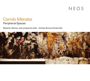 Alonso Roberto / Vertixe Sonora Ensemble - Mendez: Peripheral Spaces in the group CD / Klassiskt,Övrigt at Bengans Skivbutik AB (4263529)