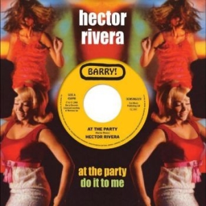 Rivera Hector - At The Party / Do It To Me in the group VINYL / RNB, Disco & Soul at Bengans Skivbutik AB (4264640)