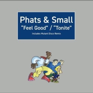 Phats & Small - Feel Good / Tonite in the group VINYL / RNB, Disco & Soul at Bengans Skivbutik AB (4264658)