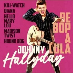 Johnny Hallyday - Be Bop A Lula - The Best Of in the group MUSIK / Dual Disc / Pop-Rock at Bengans Skivbutik AB (4265519)