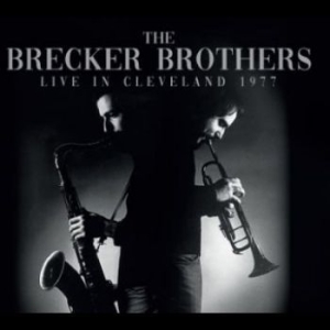 Brecker Brothers The - Live In Cleveland 1977 in the group CD / Jazz/Blues at Bengans Skivbutik AB (4265769)
