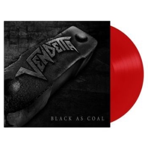 Vendetta - Black As Coal (Red Vinyl Lp) in the group VINYL / Hårdrock/ Heavy metal at Bengans Skivbutik AB (4265797)