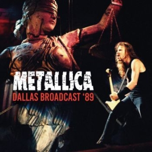 Metallica - Dallas Broadcast '89 (2 Cd) in the group CD / Hårdrock at Bengans Skivbutik AB (4265817)
