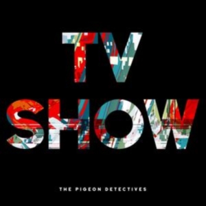 Pigeon Detectives The - Tv Show in the group CD / Pop-Rock at Bengans Skivbutik AB (4266583)