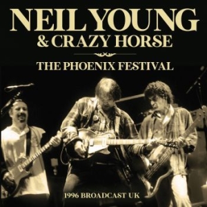 Neil Young - Phoenix Festival The - Fm Broadcast in the group CD / Pop-Rock at Bengans Skivbutik AB (4275223)