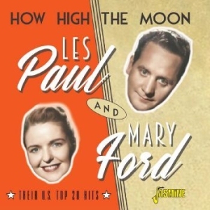 Paul Les & Mary Ford - How High The Moon - Their U.S. Top in the group CD / Pop at Bengans Skivbutik AB (4275905)