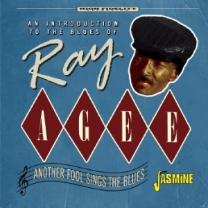 Agee Ray - Another Fool Sings The Blues in the group CD / Jazz/Blues at Bengans Skivbutik AB (4275907)