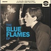 Blue Flames The - The Blue Flames Ep in the group VINYL / Pop-Rock at Bengans Skivbutik AB (4275948)