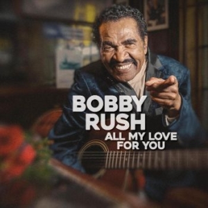 Rush Bobby - All My Love For You in the group CD / Jazz at Bengans Skivbutik AB (4276336)