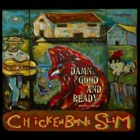 Chickenbone Slim - Damn Good And Ready in the group CD / Blues,Jazz at Bengans Skivbutik AB (4277888)