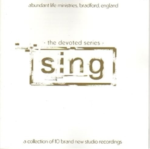 Abundent Life Ministries - The Devoted Series - Sing in the group Externt_Lager /  at Bengans Skivbutik AB (4278595)
