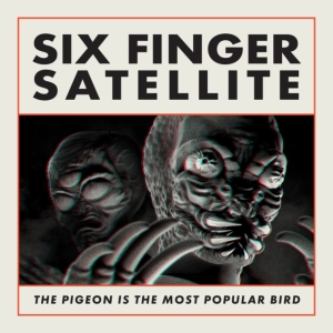 Six Finger Satellite - The Pigeon Is The Most Popular Bird in the group VINYL / Pop-Rock at Bengans Skivbutik AB (4279614)