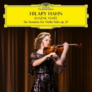 Hilary Hahn - Eugène Ysaye: Six Sonatas For Violin Solo, Op. 27 (Vinyl) in the group VINYL / Klassiskt at Bengans Skivbutik AB (4280223)