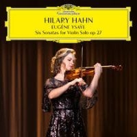 Hilary Hahn - Eugène Ysaye: Six Sonatas For Violin Solo, Op. 27 in the group CD / CD Classical at Bengans Skivbutik AB (4280546)
