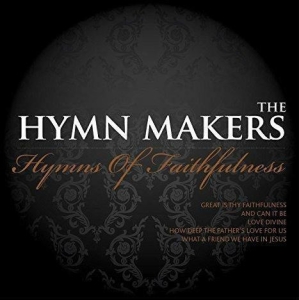 The Hymn Makers - Hymns Of Faithfulness in the group Externt_Lager /  at Bengans Skivbutik AB (4284767)