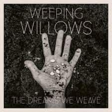 Weeping Willows - The Dreams We Weave in the group OUR PICKS / Best albums of 2022 / Best of 22 Morgan at Bengans Skivbutik AB (4285028)