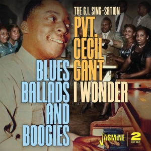 Cecil Gant - I Wonder - Blues, Ballads And Boogies in the group CD / Blues,Jazz at Bengans Skivbutik AB (4285945)