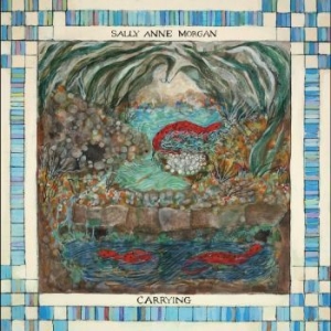 Morgan Sally Anne - Carrying in the group CD / World Music at Bengans Skivbutik AB (4285953)