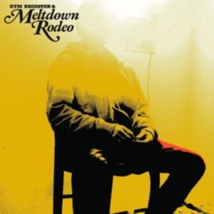 Register Kym + Meltdown Rodeo - Meltdown Rodeo in the group VINYL / Country at Bengans Skivbutik AB (4287031)