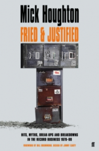 Mick Houghton - Fried & Justified. Hits, Myths, Break Ups And Breakdowns In The Record Business in the group Labels /  at Bengans Skivbutik AB (4287807)