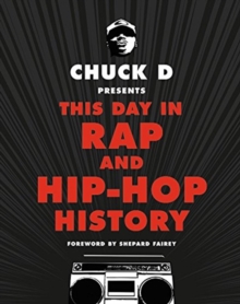 Chuck D Presents. This Day In Rap And Hip-Hop History in the group OUR PICKS / Recommended Music Books at Bengans Skivbutik AB (4287811)