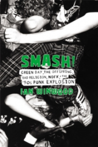 Ian Winwood - Smash! Green Day, The Offspring, Bad Religion, Nofx And The '90s Punk Explosion i gruppen VI TIPSAR / Tips Musikböcker hos Bengans Skivbutik AB (4287822)