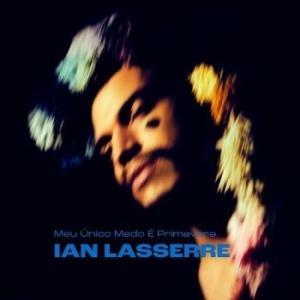 Lasserre Ian - Meu Unico Medo E Primavera in the group CD / Jazz at Bengans Skivbutik AB (4288050)