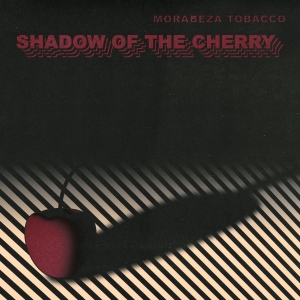 Morabeza Tobacco - Shadow Of The Cherry in the group VINYL / Pop-Rock at Bengans Skivbutik AB (4288558)
