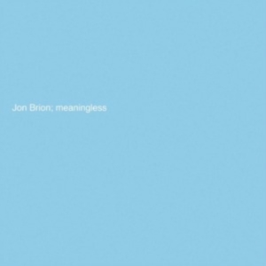 Brion Jon - Meaningless (Indie Exclusive Baby B in the group OTHER / Övrigt /  at Bengans Skivbutik AB (4289559)