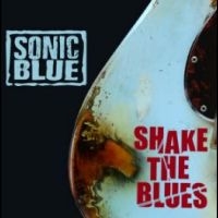 Sonic Blue - Shake The Blues in the group CD / Blues,Jazz at Bengans Skivbutik AB (4290579)