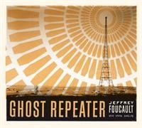Foucault Jeffrey - Ghost Repeater in the group CD at Bengans Skivbutik AB (4291131)