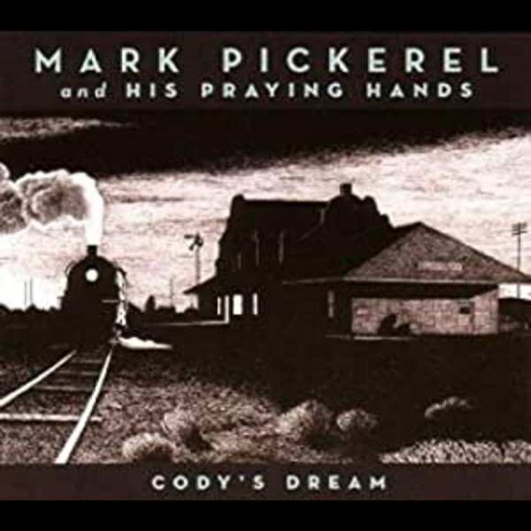 Pickerel Mark & His Praying Hands - Cody's Dream in the group CD / Bestsellers at Bengans Skivbutik AB (4291161)