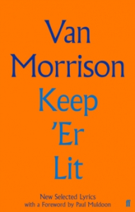 Van Morrison - Keep 'Er Lit. New Selected Lyrics in the group OUR PICKS / Recommended Music Books at Bengans Skivbutik AB (4292964)