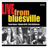 Boyes Fiona Mookie Brill And Ric - Live From Bluesville in the group CD / Blues,Jazz at Bengans Skivbutik AB (4293494)