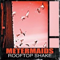 Metermaids - Rooftop Shake in the group CD / Hip Hop-Rap,Pop-Rock at Bengans Skivbutik AB (4293896)