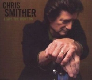 Smither Chris - Leave The Light On in the group CD / Pop-Rock,World Music at Bengans Skivbutik AB (4294166)