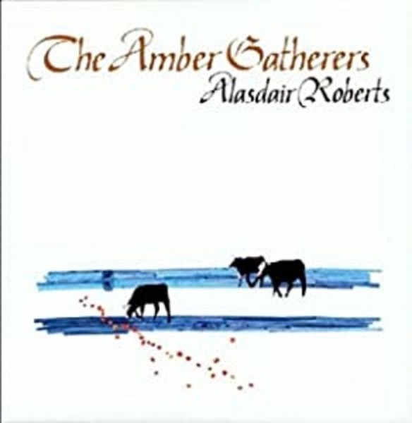 Roberts Alasdair - The Amber Gatherers in the group VINYL / Bestsellers at Bengans Skivbutik AB (4295863)