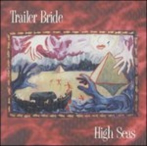Trailer Bride - High Seas in the group CD / Rock at Bengans Skivbutik AB (4296112)