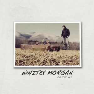 Morgan Whitey & the 78's - Whitey Morgan & The 78's in the group CD / Rock at Bengans Skivbutik AB (4296118)
