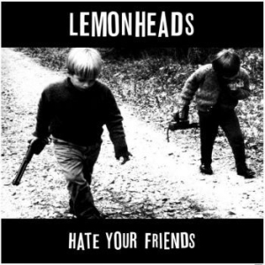 Lemonheads - Hate Your Friends + 12 Bonus Tracks in the group CD / Rock at Bengans Skivbutik AB (4296138)