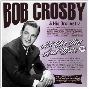 Crosby Bob & His Orchestra - All The Hits And More 1935-51 in the group CD / RNB, Disco & Soul at Bengans Skivbutik AB (4296162)