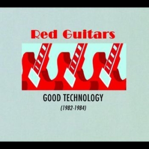 Red Guitars - Good Technology (1982 - 1984) in the group CD / Pop-Rock at Bengans Skivbutik AB (4296184)