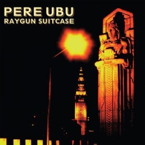 Pere Ubu - Raygun Suitcase in the group CD / Pop-Rock at Bengans Skivbutik AB (4296219)