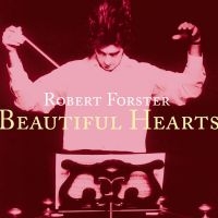 Forster Robert - Beautiful Hearts in the group OUR PICKS / Friday Releases / Friday the 16th February 2024 at Bengans Skivbutik AB (4298213)