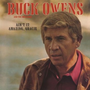 Buck Owens And His Buckaroos - Ain't It Amazing, Gracie in the group CD / Country at Bengans Skivbutik AB (4298374)