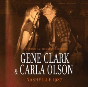 Clark Gene And Carla Olson - Nashville 1987 - Radio Broadcast in the group CD / Pop-Rock at Bengans Skivbutik AB (4298441)