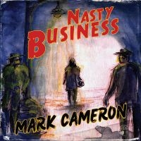 Cameron Mark - Nasty Business in the group CD / Blues,Jazz at Bengans Skivbutik AB (4300210)
